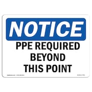 SIGNMISSION OSHA Notice Sign, PPE Required Beyond This Point, 10in X 7in Aluminum, 10" W, 7" H, Landscape OS-NS-A-710-L-17762
